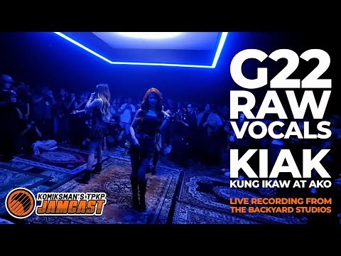G22 RAW VOCALS – KIAK (Kung Ikaw at Ako) High Quality Audio Fancam from Backyard Live Performance