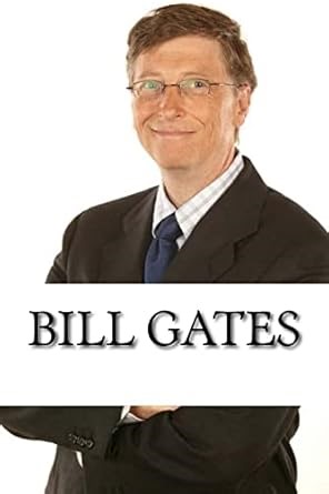 Amazon.com: Bill Gates: A Biography of the Microsoft Billionaire: 9781987793567: Stevens, Nate: Libros