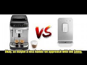 De'Longhi Magnifica Evo VS Smeg BCC11 Espresso Machine