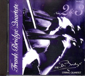 Frank Bridge - The Bridge String Quartet - Quartets Nos. 2 & 3