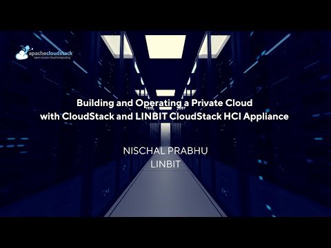 Building and Operating a Private Cloud with CloudStack and LINBIT CloudStack HCI Appliance | CSIUG