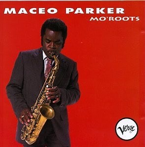 Maceo Parker - Mo' Roots