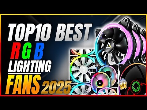 Top 10 Best RGB Fans for PC in 2025 for Ultimate Cooling & Style!