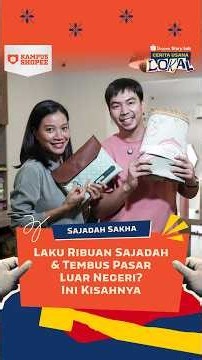 Eps. 5 Sajadah Sakha | Laku Ribuan Sajadah dan Tembus Pasar Luar Negeri? Ini Kisahnya