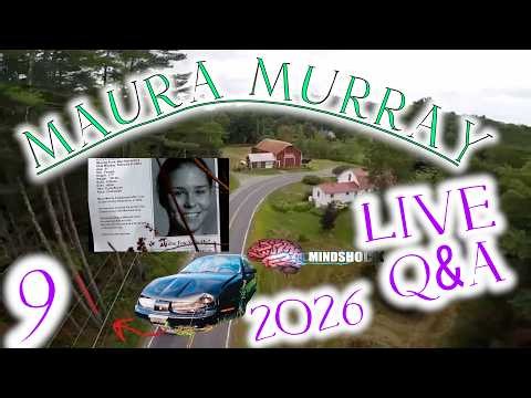 MAURA MURRAY - MINDSHOCK LIVE Q&A 9 (TRUE CRIME) #mauramurray #truecrimepodcast #live #mindshock