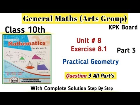 Class 10th Arts Group Maths Unit 8 Exer 8.1| Practical Geometry Exercise 8.1 GeneralMaths Class 10th