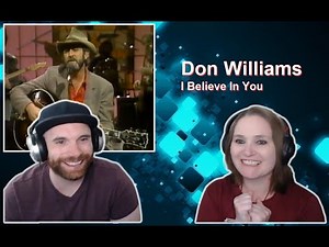 He Believes in You! | Don Williams | I Believe In You Reaction