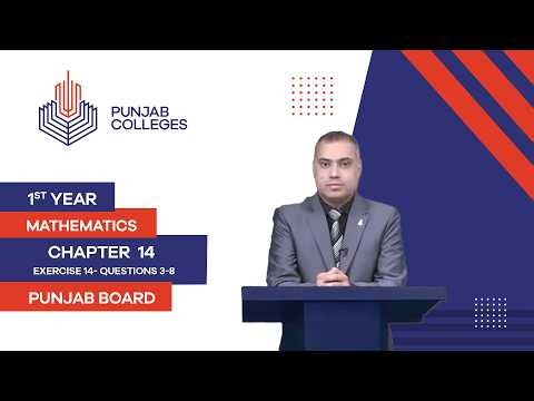 PGC Lectures-Inter Part I-Punjab Board-Mathematics-Chapter 14-Lecture 03- Exercise 14- Questions 3-8