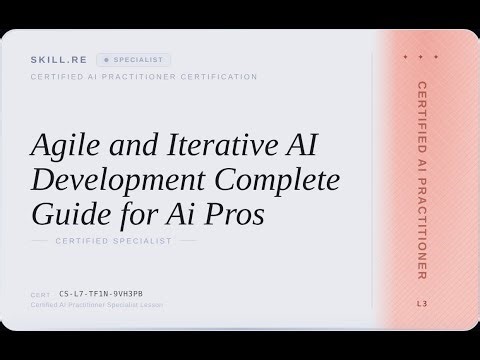 Certified AI Practitioner: Agile and Iterative AI Development -- Complete Guide for Ai Pros