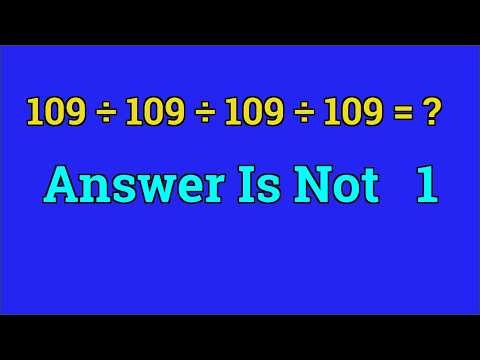 Why everyone is getting this "simple" math problem wrong | 109 ÷ 109 ÷ 109 ÷ 109 = ?