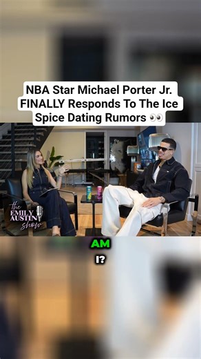 Michael Porter Jr. Finally Addresses Ice Spice Dating Rumors 😂 #emilyaustin