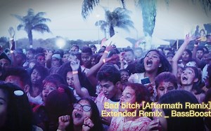 Bad bitch [Aftermath Remix] _ Extended Remix _ BassBoost