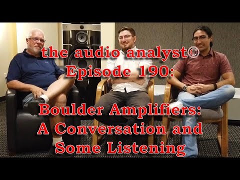 E190: Boulder Amplifiers: A Conversation and Some Listening