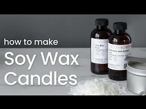Candle Making Tutorial | Learn How to Make Scented Soy Wax Candles for Beginners