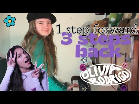 1 step forward 3 steps back by￼ ￼￼Olivia Rodrigo performed by Matilda Walden ￼￼