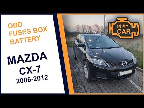 MAZDA CX7 [2006-2012] Where to find the diagnostic port OBD2, fuses box and battery.