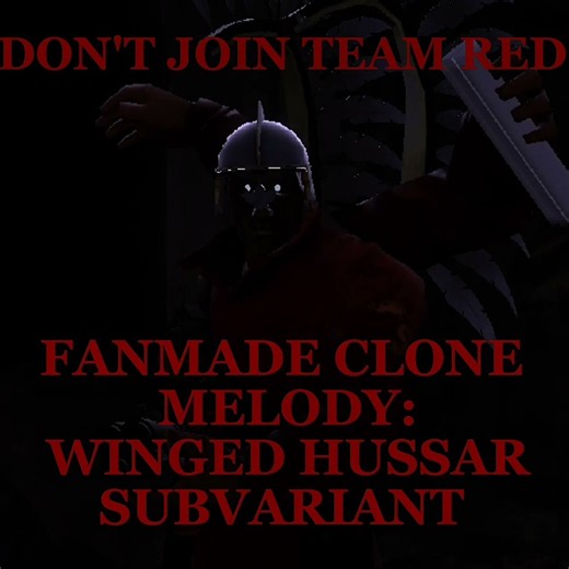 Don't Join Team Red fanmade clone melody: Winged Hussar Subvariant