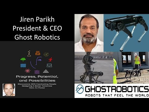 Jiren Parikh - President & CEO - Ghost Robotics - Robots That Feel The World