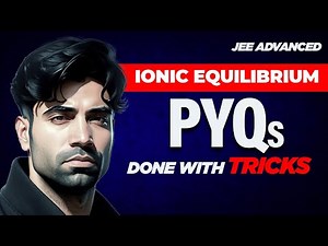 Complete 13 years PYQs of JEE Advanced | Ionic Equilibrium