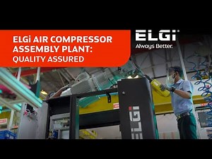 ELGi AIR COMPRESSOR ASSEMBLY PLANT | QUALITY ASSURED | VALUE | COST COMPETITIVENESS | ALWAYS BETTER