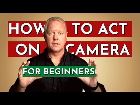 How to act on camera (for beginners)