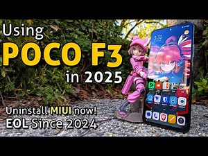 Using Xiaomi Poco F3 in 2025