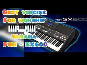 How to set Yamaha keyboard Psr SX 600 for worship