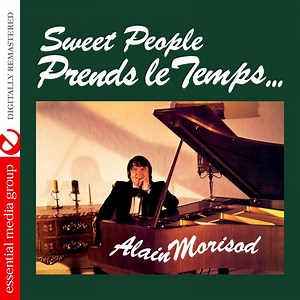 Prends Le Temps - Alain Morisod & Sweet People: Song Lyrics, Music Videos & Concerts