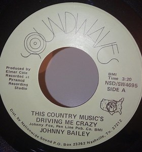 Johnny Bailey - This Country Music's Driving Me Crazy