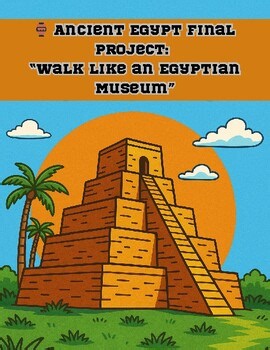 Ancient Egypt Museum Project | Culminating Activity for 5th–7th Grade History