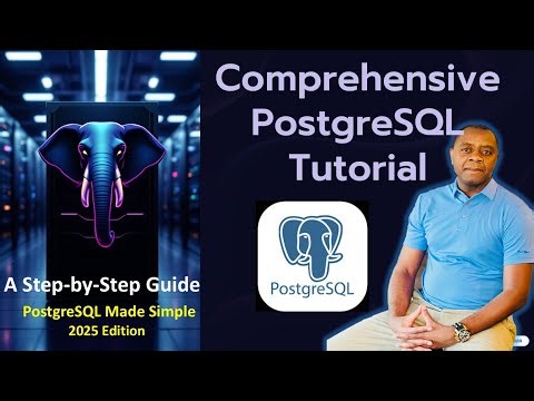 Comprehensive PostgreSQL Tutorial 2025