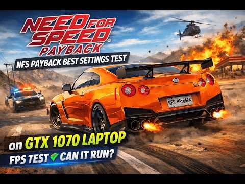 NFS Payback | Best settings on GTX 1070 Laptop FPS Test | Can it run?