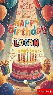 Happy Birthday Logan| Wish happy birthday to Logan #Logan #happybirthdaysong