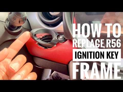 How to replace R56 Mini Cooper 07-14 Ignition Key Frame