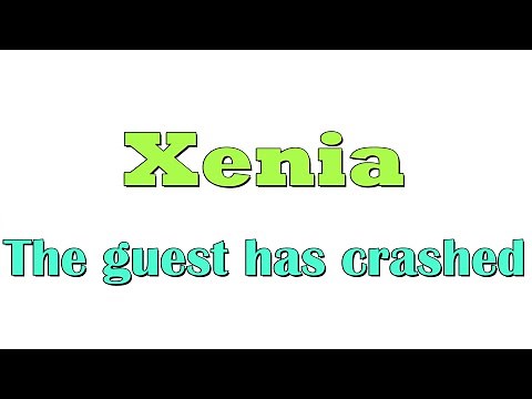 Xenia the guest has Crashed