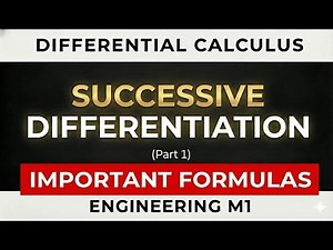Differential Calculus | Successive Differentiation (Part 1) - Important Formulas | Engineering M1