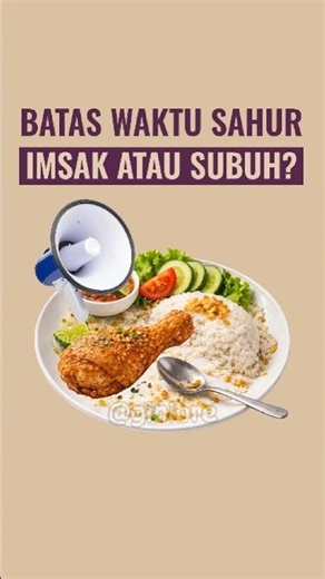 Batas Sahur Imsak Atau Subuh?