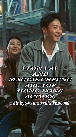 Leon Lai and Maggie Cheung are top Hong Kong actors.