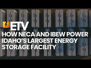 How NECA and IBEW Power Idaho’s Largest Energy Storage Facility