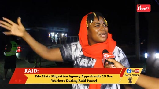 RAID: Edo State Migration Agency Apprehends 19 Sex Workers During Raid Patrol. | BeeTv News