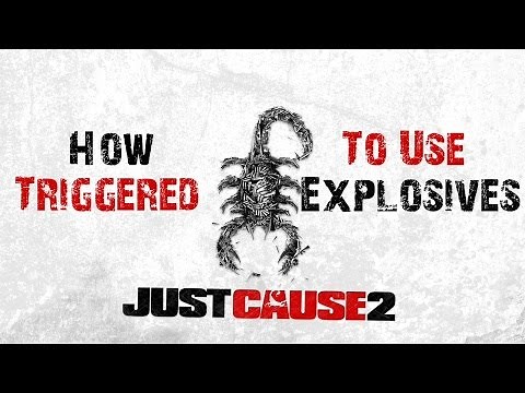 How To Use Triggered Explosives In Just Cause 2 - PC Edition