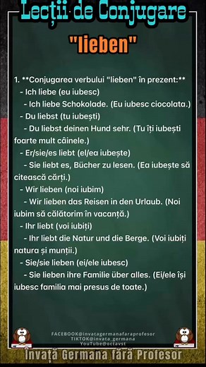 Conjugarea verbului "lieben" cu exemple în germană #Lieben #DeutschLernen #VokabelnDeutsch #LernenMitSpaß #WortschatzErweitern #GrammatikDeutsch #ÎnvățareGermană #LecțiiDeVocabular #LimbaGermană #CursuriOnline #StudiazăGermană #ActivitățiDeÎnvățare | Învață Germană fără Profesor