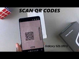 Samsung Galaxy S26 / S26 Ultra: How To Scan QR Codes