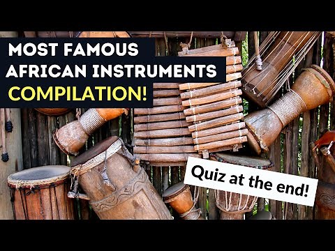 Famous African Folk instruments - Music of Africa (QUIZ at the end!)