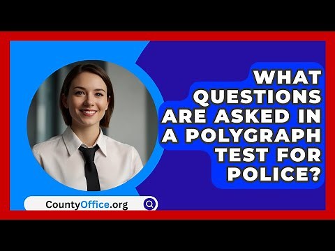 What Questions Are Asked In A Polygraph Test For Police? - CountyOffice.org