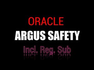 Oracle Argus Safety: Incl Reg Sub Functionality
