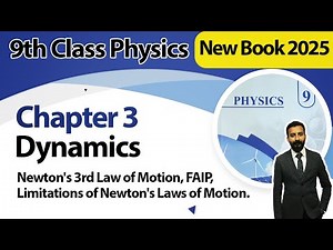 9th Class Physics Chapter 3 | Newton's 3rd Law & Limitation of Newton's Law of Motion |New Book 2025