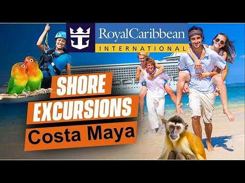 Puerto Costa Maya Royal Caribbean Shore Excursions