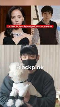 Jisoo of Blackpink's brother embroiled in a scandal
