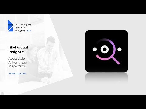 IBM Visual Insights: Accessible AI For Visual Inspection - Preview